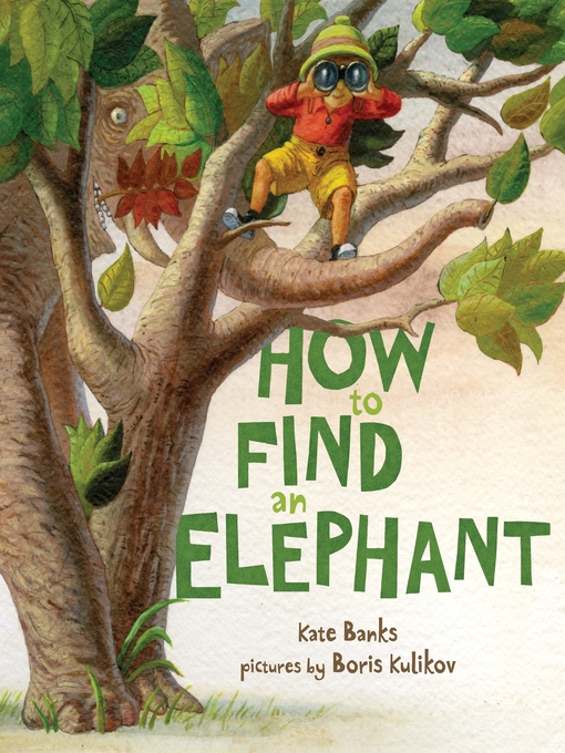 Title details for How to Find an Elephant by Kate Banks - Wait list